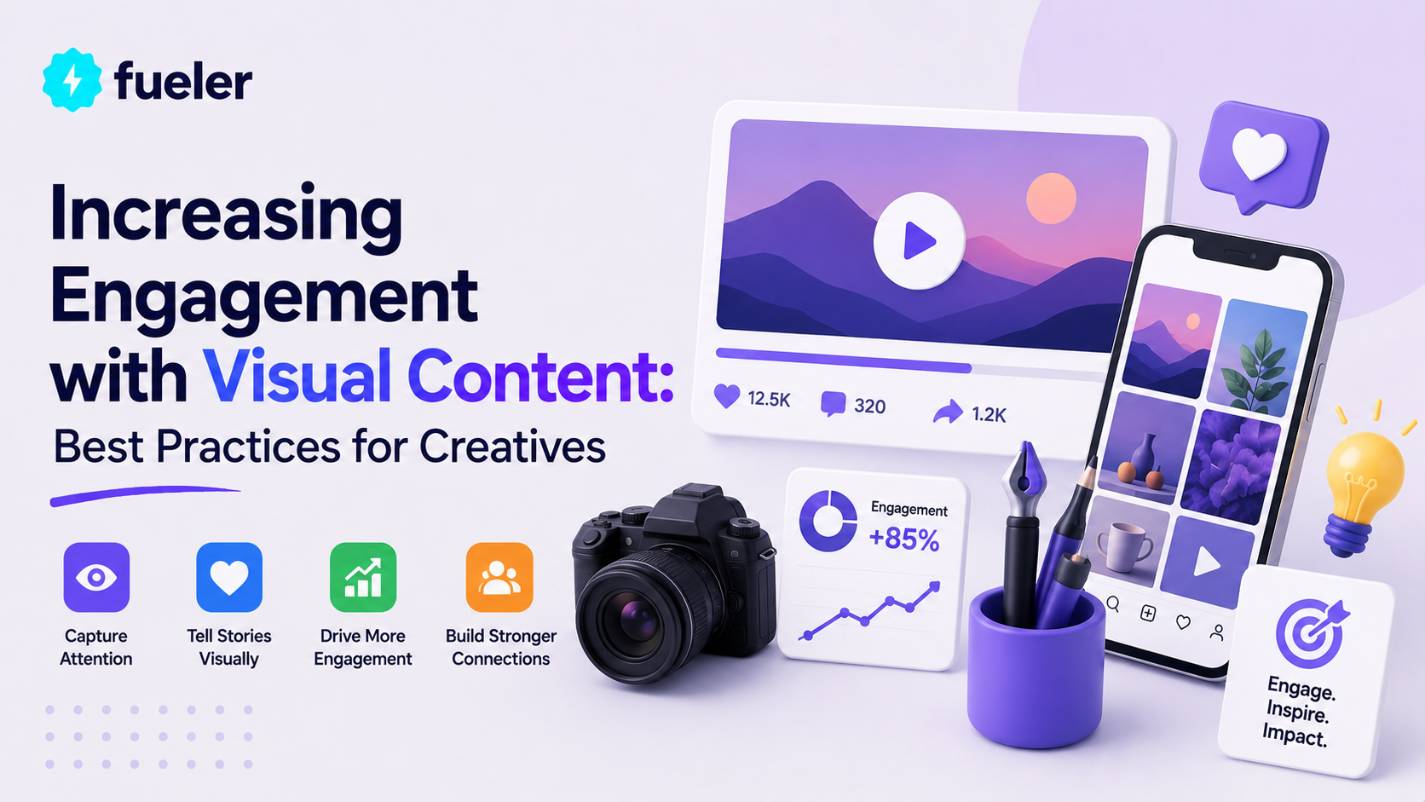 Increasing Engagement with Visual Content: Best Practices for Creatives