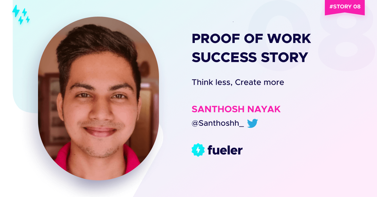 Santhosh's Proof of Work Success Story -  Issue #08
