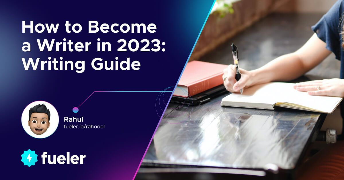 An Ultimate Writing Guide to Become a Writer in 2023