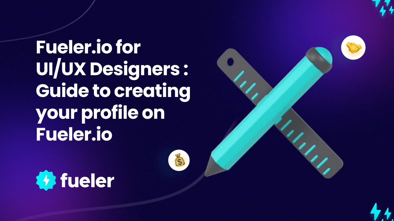 Fueler.io for UI/UX Designers — Guide to creating your profile on Fueler.io