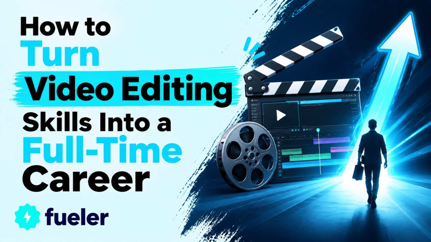 How to Turn Video Editing Skills Into a Full-Time Career