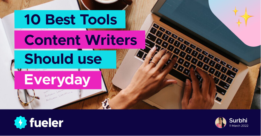10 Tools Content Writers Should Use Everyday