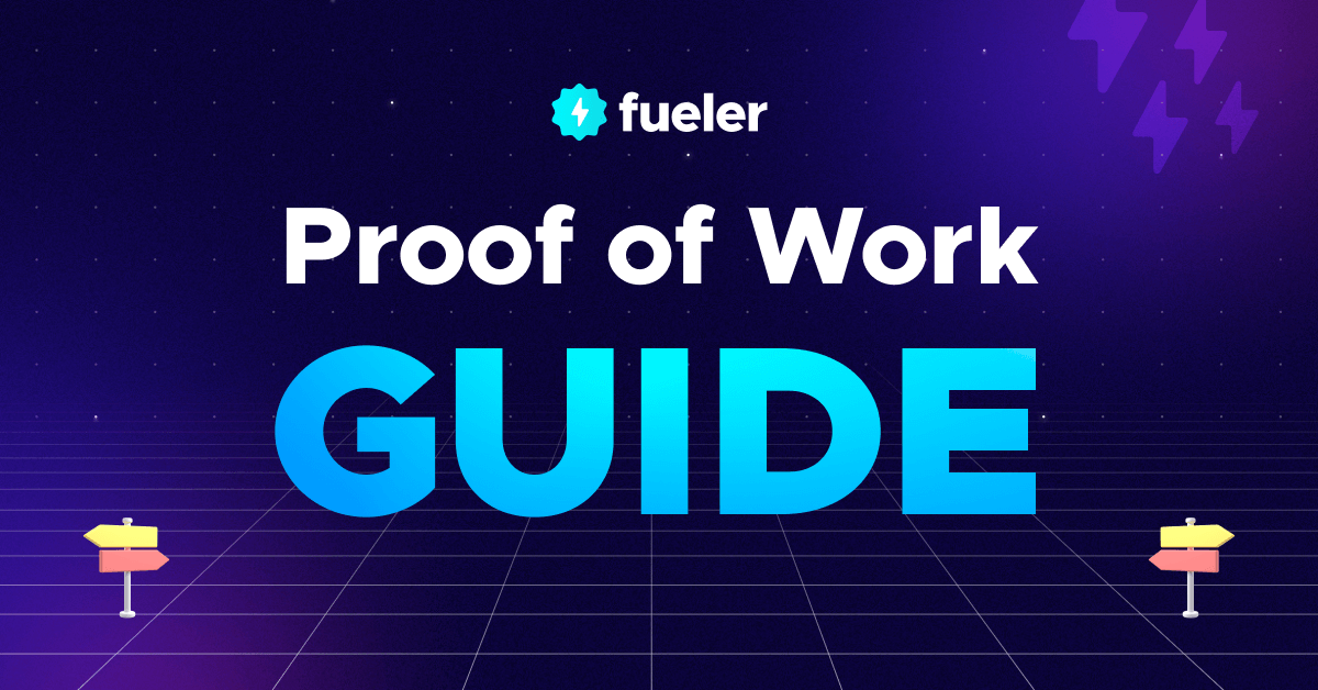 Fueler Proof of Work Guide [with Examples]