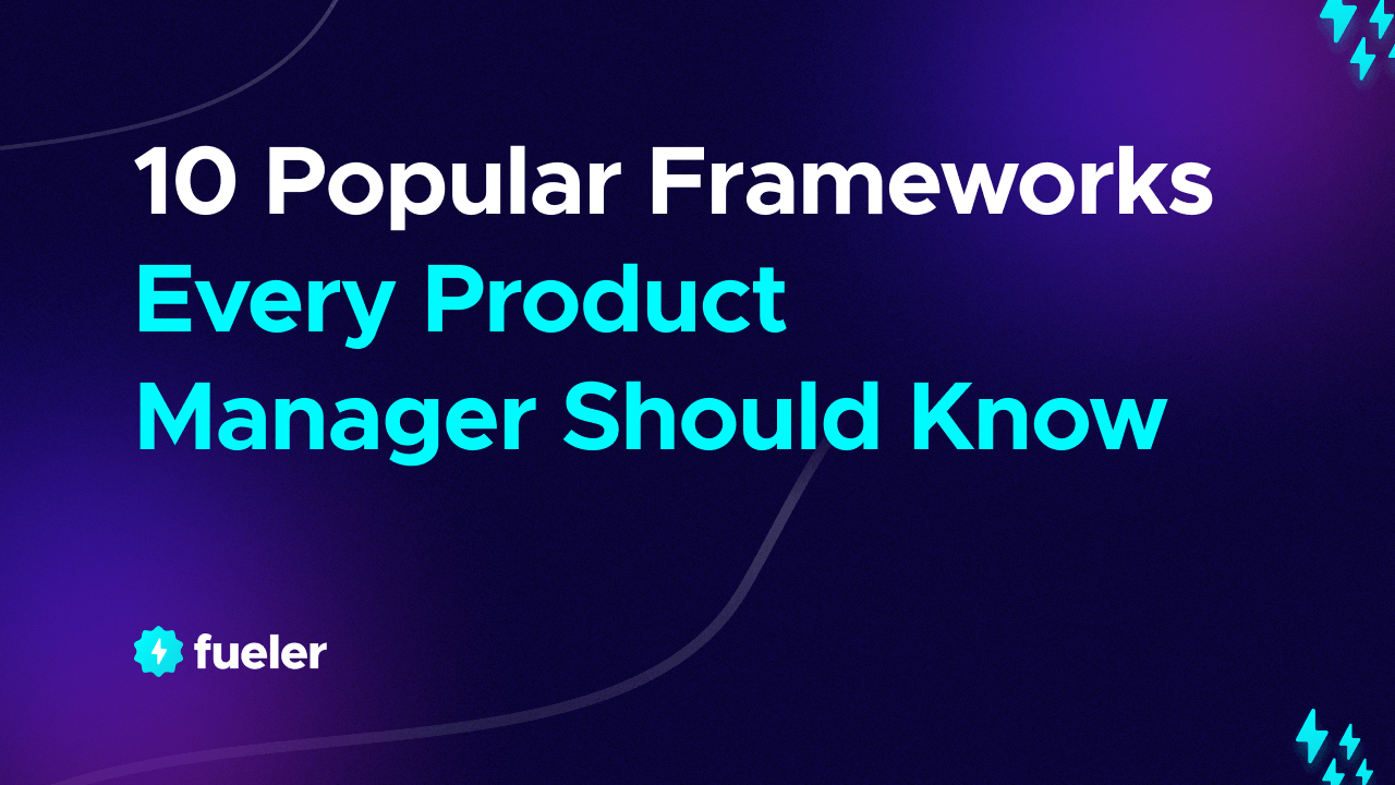 10 Popular Frameworks Every Product Manager Should Know: A Comprehensive Guide with Use Cases and Examples