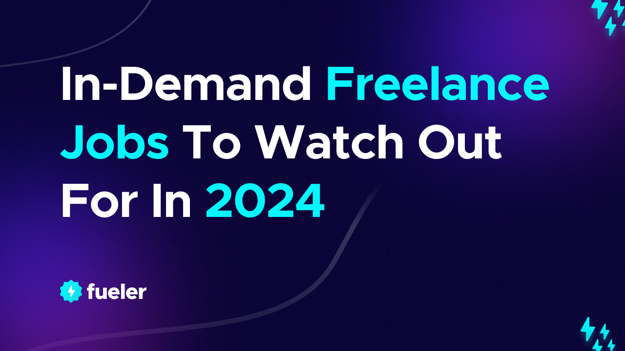 21 High-Demanding Freelance Jobs To Watch Out For In 2024