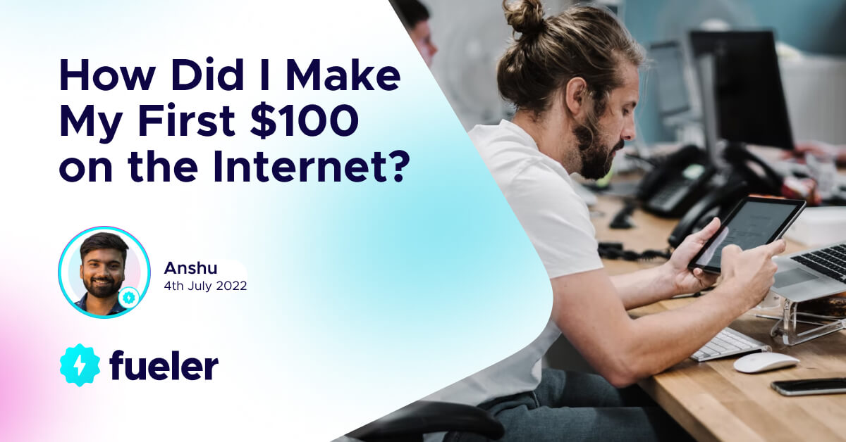 How Did I Make My First $100 on the Internet?