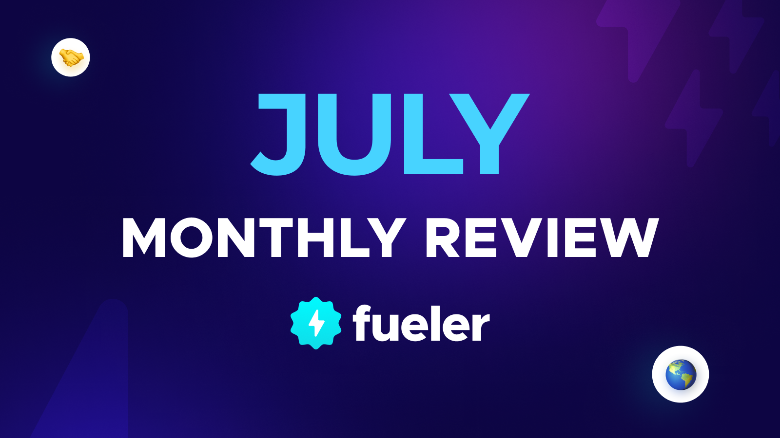 Fueler.io Monthly Review | July 2023