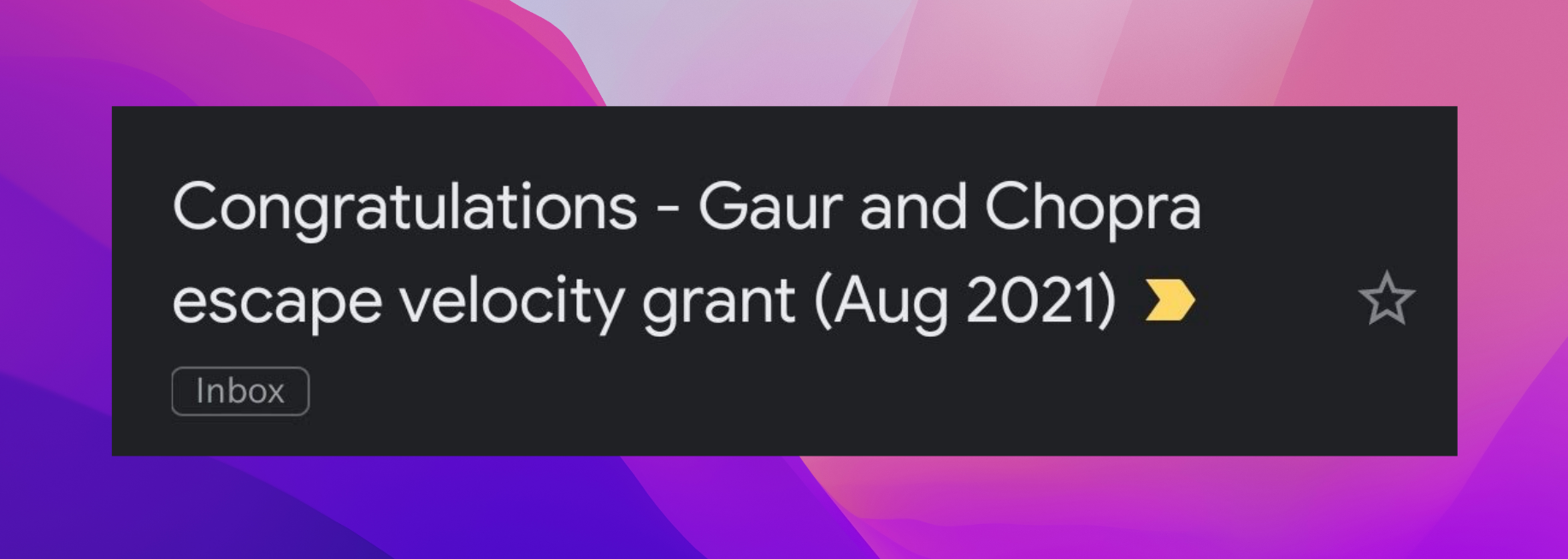 Gaur and Chopra Escape Velocity Grant Email