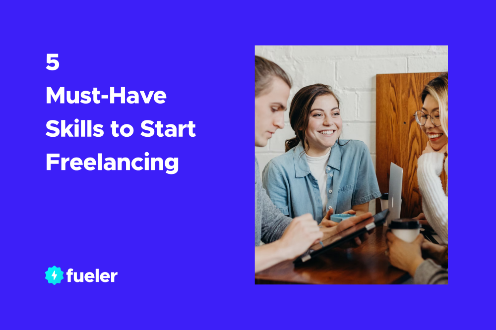 5 Must-Have Skills to Start Freelancing