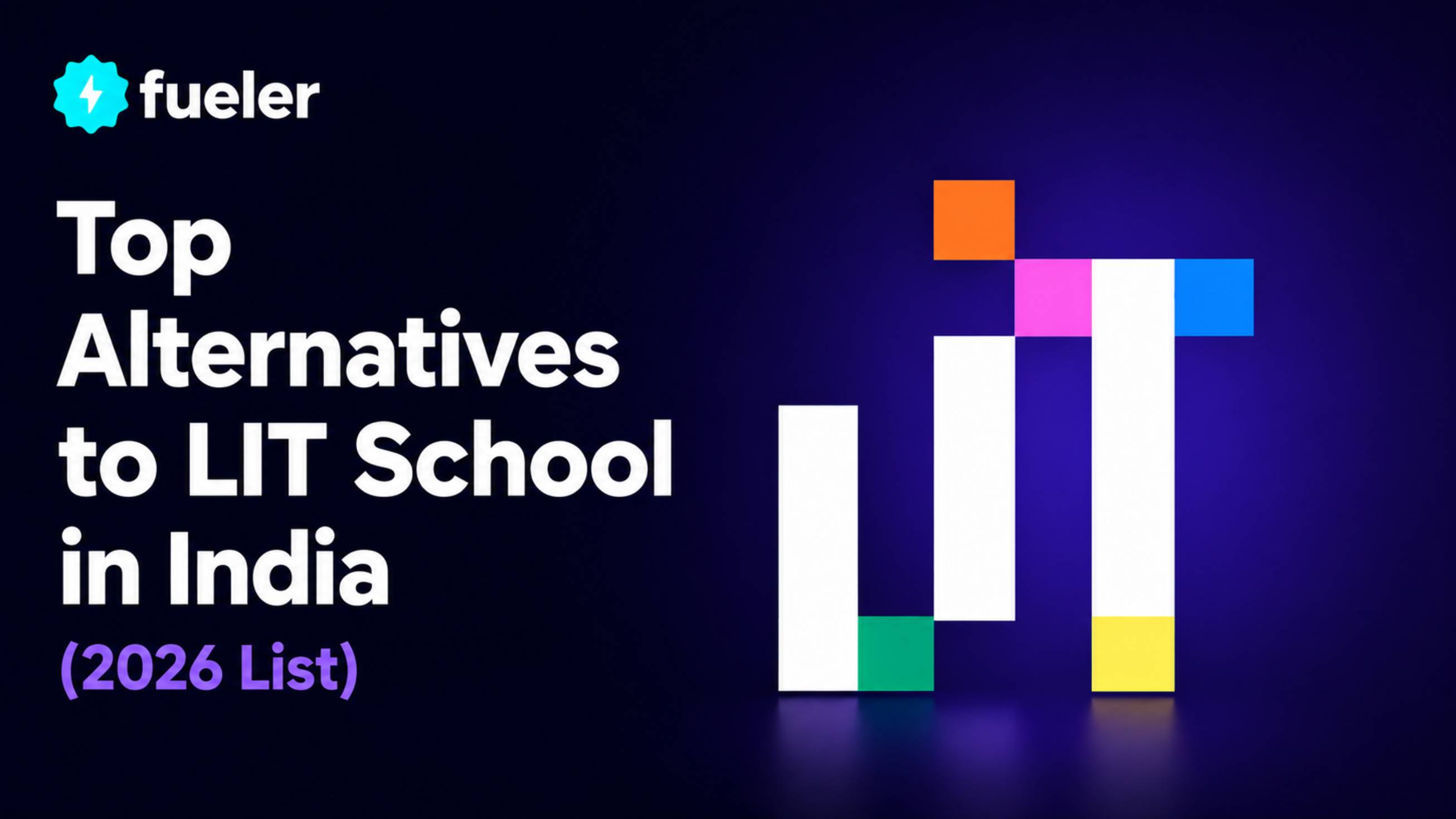 Top Alternatives to LIT School in India (2026 List)