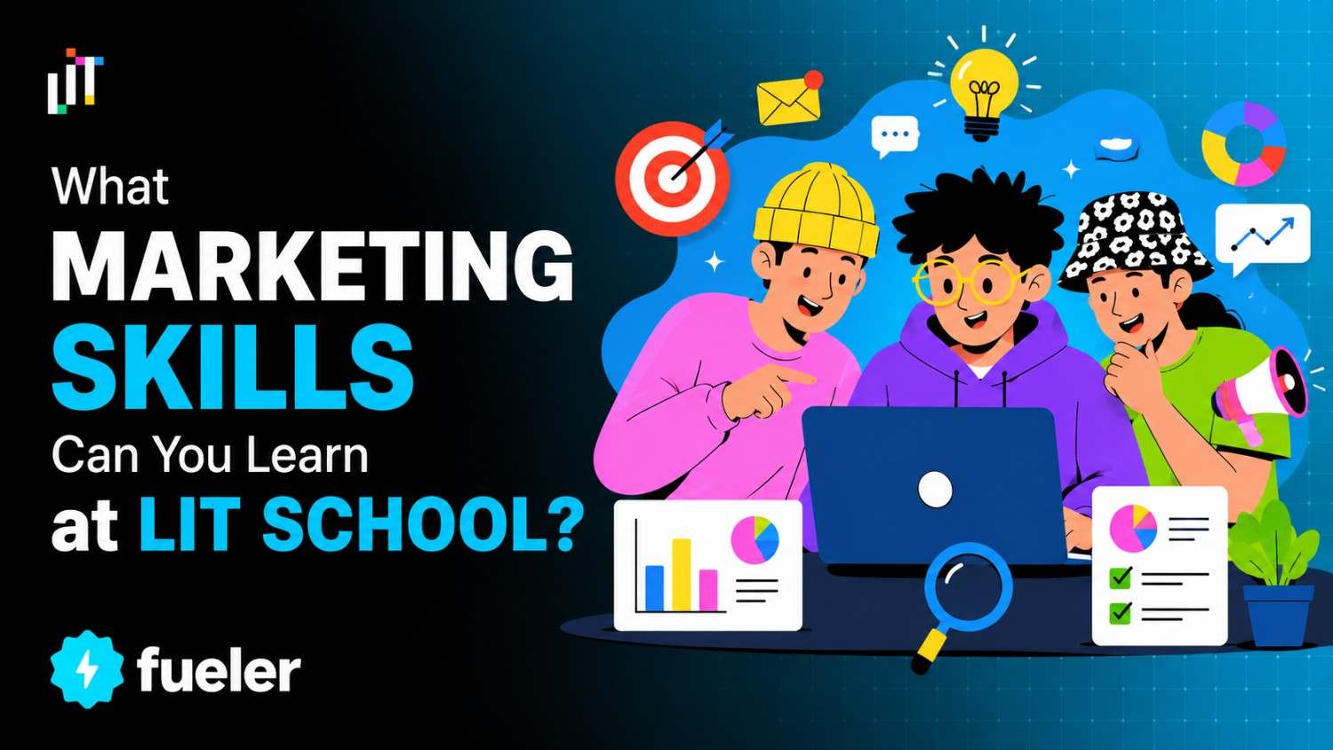 What Marketing Skills Can You Learn at LIT School?