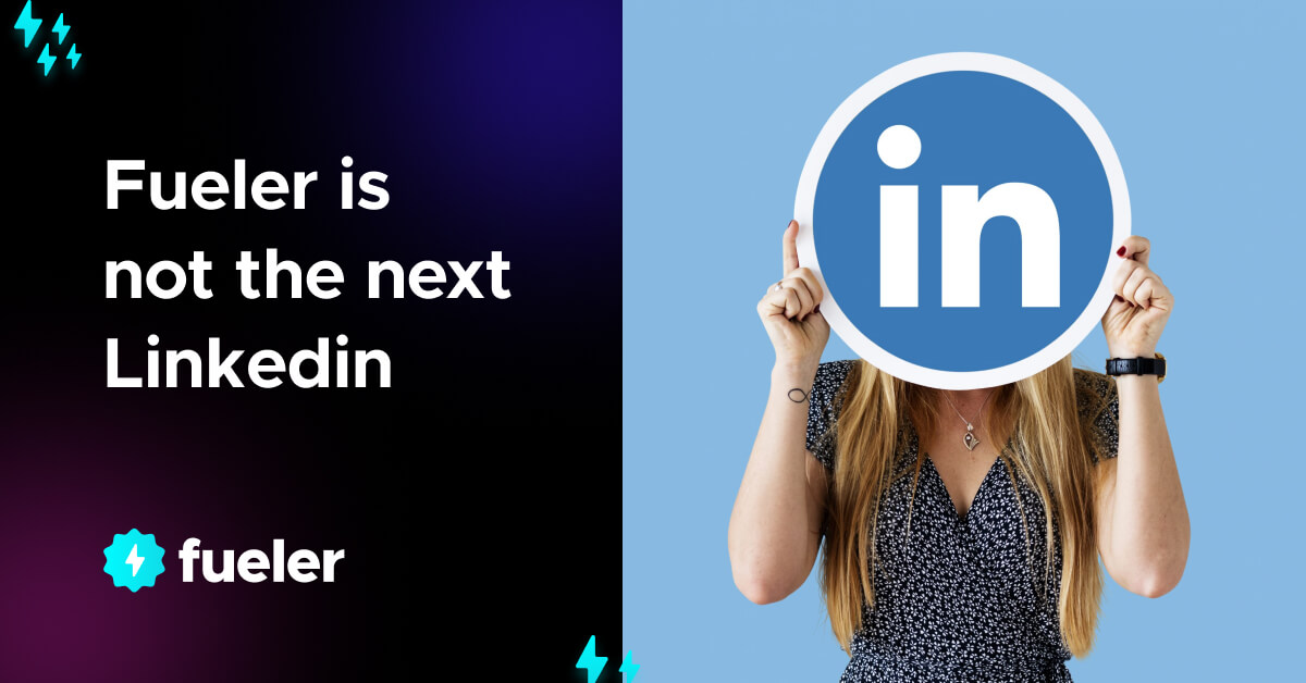 Fueler is not the next LinkedIn || Fueler.io