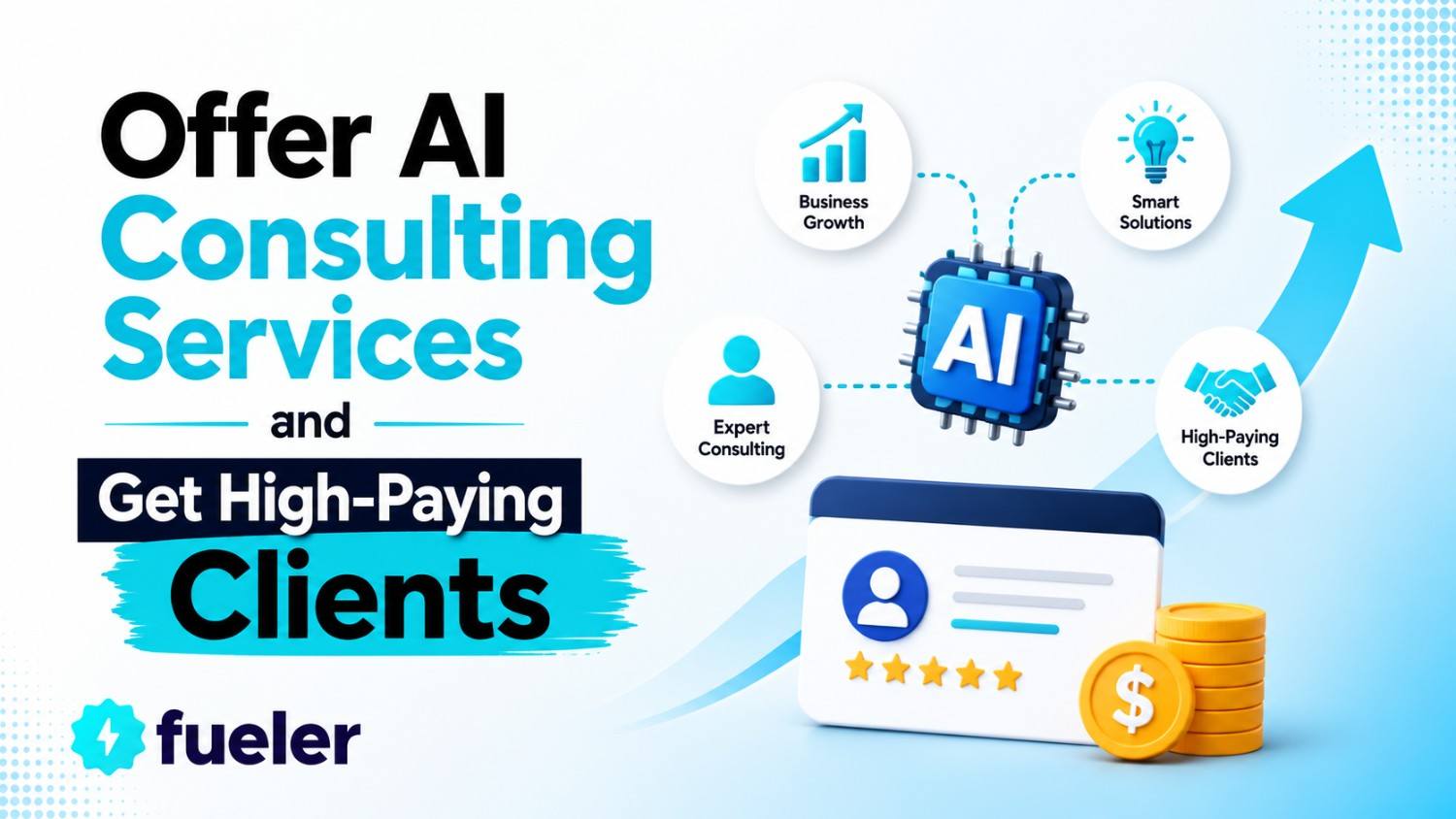 Offer AI Consulting Services and Get High-Paying Clients