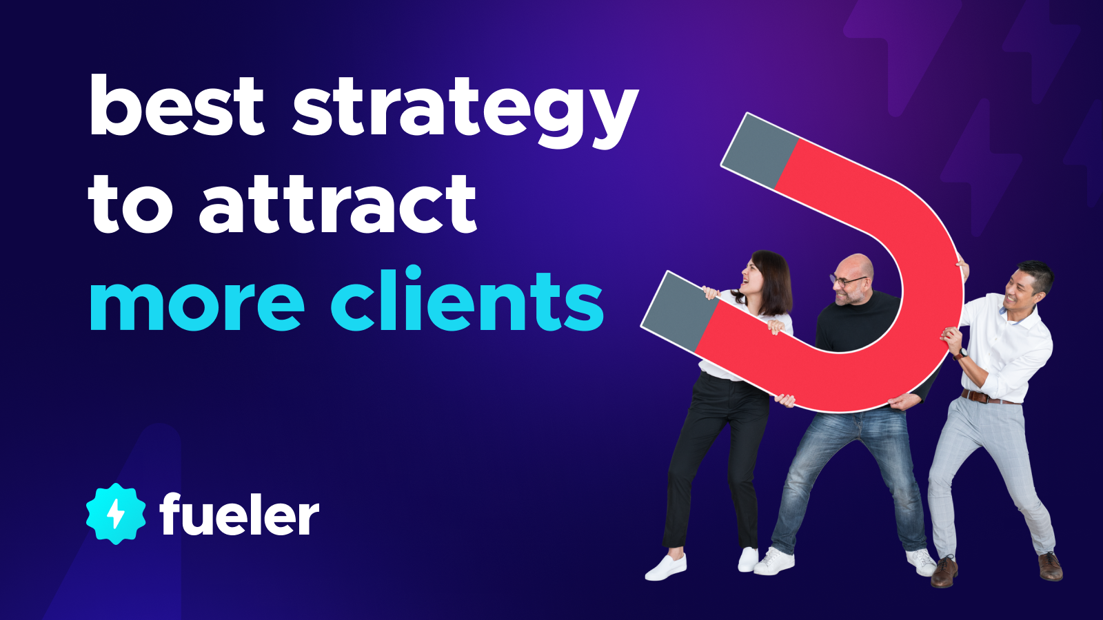 What is the best strategy to attract more clients?