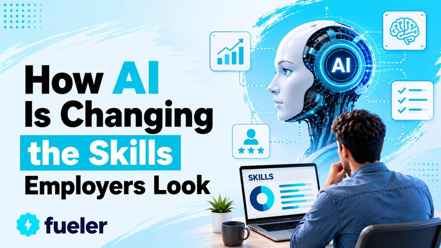 How AI Is Changing the Skills Employers Look for in 2026