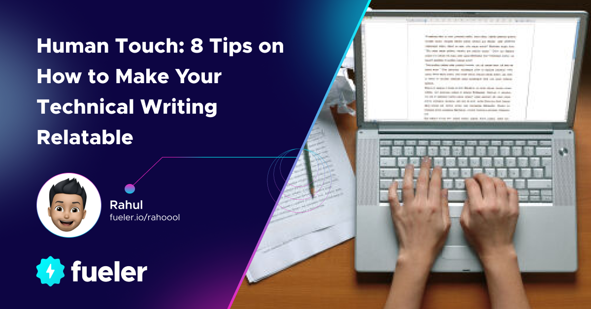 Human Touch: 8 Tips on How to Make Your Technical Writing Relatable