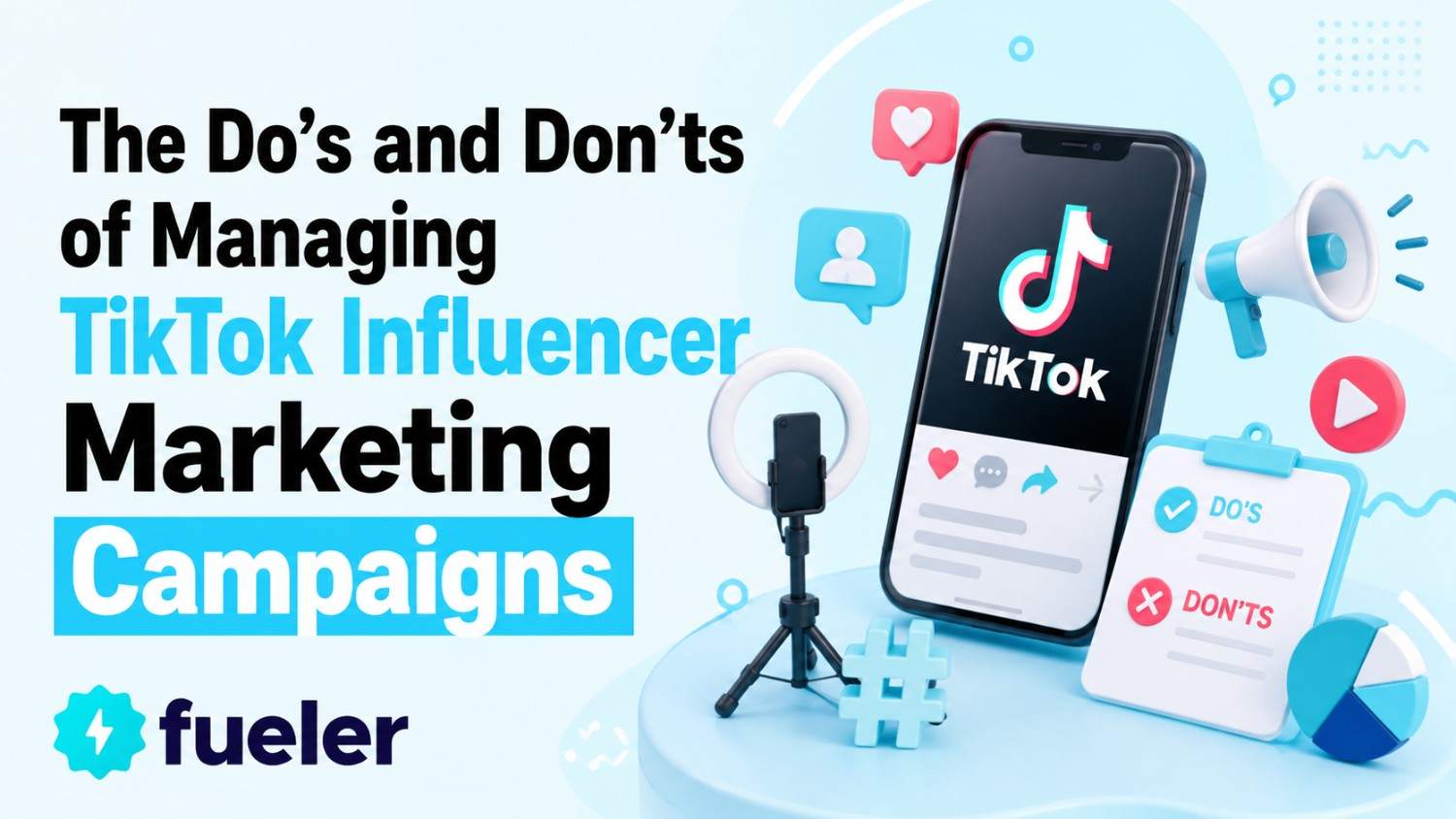 The Do’s and Don’ts of Managing TikTok Influencer Marketing Campaigns
