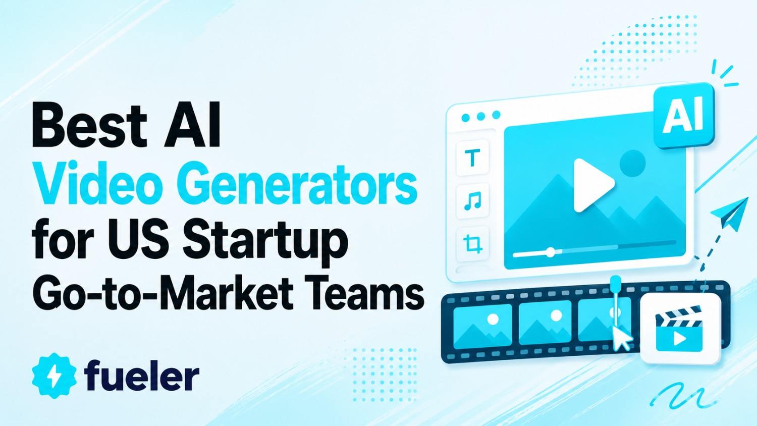Best AI Video Generators for US Startup Go-to-Market Teams in 2026